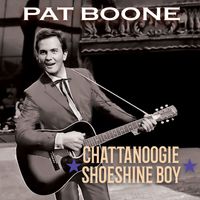Pat Boone - Chattanoogie Shoeshine Boy