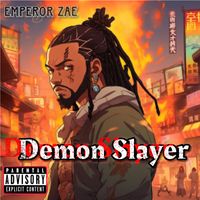 Emperor Zae - Demon Slayer (Explicit)