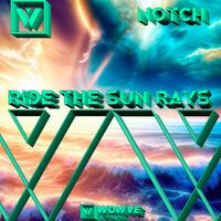 Notch - Ride The Sun Rays