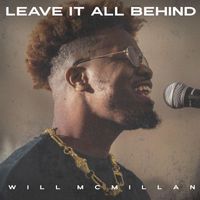 Will McMillan - Leave It All Behind