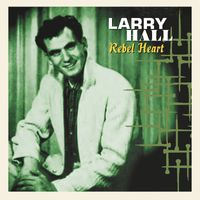 Larry Hall - Rebel Heart