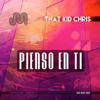 That Kid Chris - Pienso en Ti