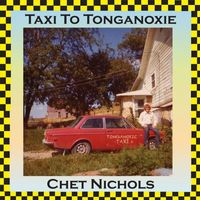 Chet Nichols - Taxi To Tonganoxie
