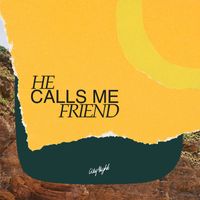 CityAlight - He Calls Me Friend