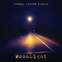 Creepy Little Things - Moonlight