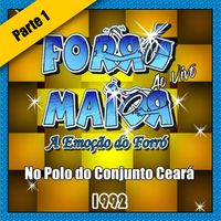 Banda Forró Maior - AO VIVO NO POLO DO CONJUNTO CEARÁ - 1992 PARTE 1
