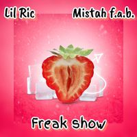 Lil Ric - Freak Show (feat. Mistah F.a.b.) (Explicit)