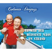 Colonia Deejays - Der weißeste Mann am Strand