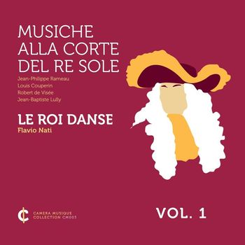 Flavio Nati - Le roi danse: Musiche alla corte del re sole, Vol. 1