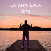 ETH - La vida loca (Explicit)