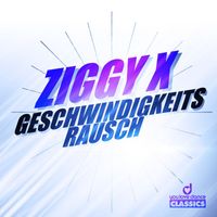 Ziggy X - Geschwindigkeitsrausch
