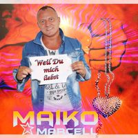 Maiko Marcell - Weil Du mich liebst (Clubversion)