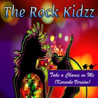 The Rock Kidzz - Take a Chance on Me (Karaoke Version)