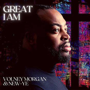Volney Morgan & New-Ye - Great I Am