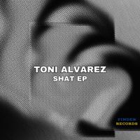 Toni alvarez - Shat EP