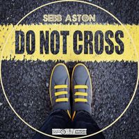 Sebb Aston - Do Not Cross