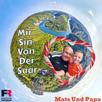 Mats und Papa - Mir sin von der Saar