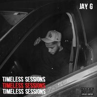 Jay G - Timeless Sessions (Explicit)