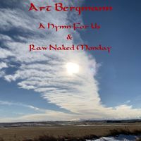 Art Bergmann - A Hymn For Us / Raw Naked Monday
