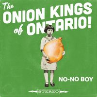 No-No Boy - Onion Kings of Ontario