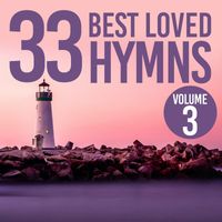 The Joslin Grove Choral Society - 33 Best Loved Hymns, Vol. 3