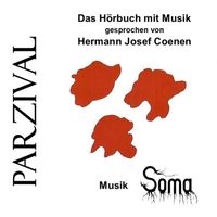 Soma - Parzival Ein Hörbuch mit Musik