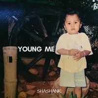 Shashank - Young Me (Explicit)