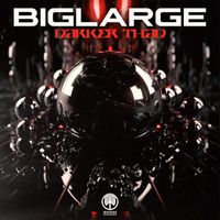 bigLARGE - Darker Than