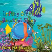 The Peter Pan Players - Drifting Off To Beautiful Sleep