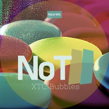 NoT - XTC Bubbles