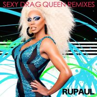 Rupaul - Sexy Drag Queen (Remixes)
