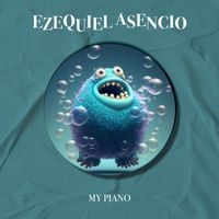 Ezequiel Asencio - My Piano