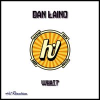 Dan Laino - What?