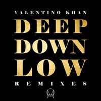 Valentino Khan - Deep Down Low (Remixes)