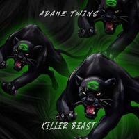 Adame Twins - KILLER BEAST
