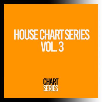 Various Artists - House Chart Series, Vol. 3