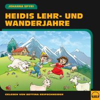 Heidi - Heidis Lehr- und Wanderjahre