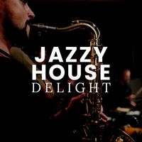 Smooth Jazz - Jazzy House Delight