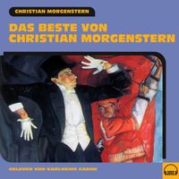 Christian Morgenstern - Das Beste von Christian Morgenstern