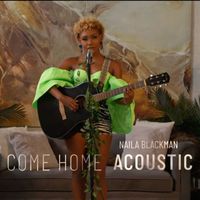Nailah Blackman - Come Home (Acoustic Version)