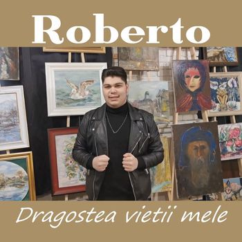 Roberto - Dragostea vietii mele