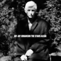 Jay-Jay Johanson - The Stars Align
