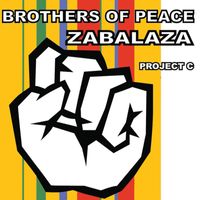 Brothers of Peace - Zabalaza: Project C