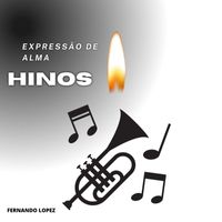 Fernando Lopez - Expressão De Alma Hinos