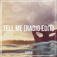 Steve H - Tell Me (Radio Edit)