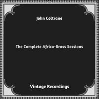John Coltrane - The Complete Africa-Brass Sessions (Hq remastered 2023)