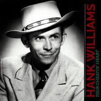 Hank Williams - Your Cheatin' Heart