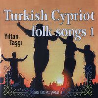 Yıltan Taşçı - Turkish Cypriot Folk Songs 1 (Kıbrıs Türk Halk Şarkıları 1)