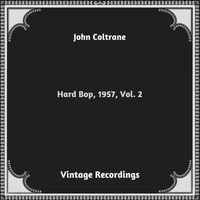 John Coltrane - Hard Bop, 1957, Vol. 2 (Hq remastered 2023)
