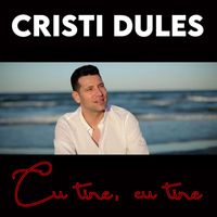 Cristi Dules - Cu tine, cu tine
